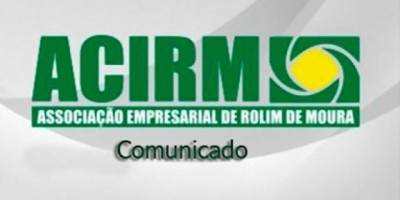 Rolim de Moura - Comunicado da Acirm referente ao feriado de Carnaval