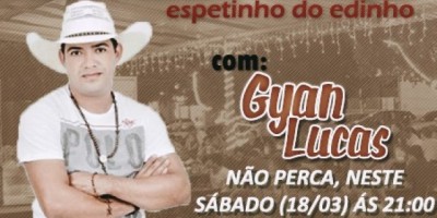 Informativo Espetinho do Edinho e Show ao vivo neste sábado, com o cantor Gyan Lucas