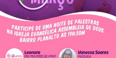 Igreja Evangélica Assembleia de Deus , do Bairro Planalto, promoverá palestras no dia internacional da mulher  