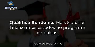 Mais 5 alunos finalizam os estudos na Qualifica Rondônia