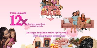 Mês das MÃES é na NIPPON MÓVEIS