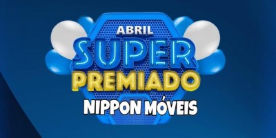 Abril premiado na NIPPON MÓVEIS; Confiram as ofertas