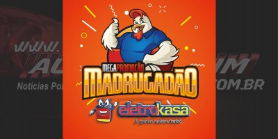 Megapromoção MADRUGADÃO nas Lojas ELETROKASA, em Rolim de Moura