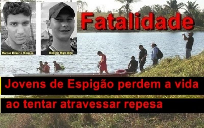 ESPIGÃO - Dois jovens morrem afogados no dia dos pais  ESPIGÃO - Dois jovens morrem afogados no dia dos pais