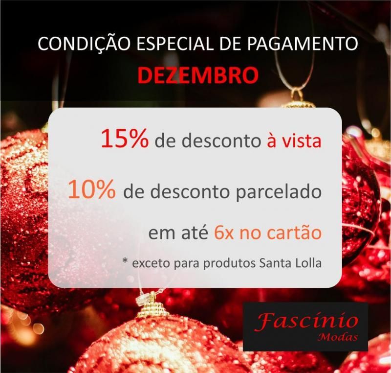 Fascínio Modas está com opções incríveis e condições especiais de pagamento para todo o mês de dezembro Fascínio Modas está com opções incríveis e condições especiais de pagamento para todo o mês de dezembro