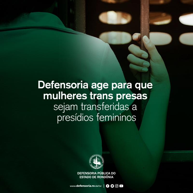 Defensoria age para que mulheres trans presas sejam transferidas a presídios femininos, em Rondônia Defensoria age para que mulheres trans presas sejam transferidas a presídios femininos, em Rondônia