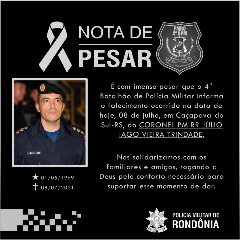 Nota de Pesar- Coronel PM Iago de Cacoal, vítima das complicações da Covid-19 Nota de Pesar- Coronel PM Iago de Cacoal, vítima das complicações da Covid-19