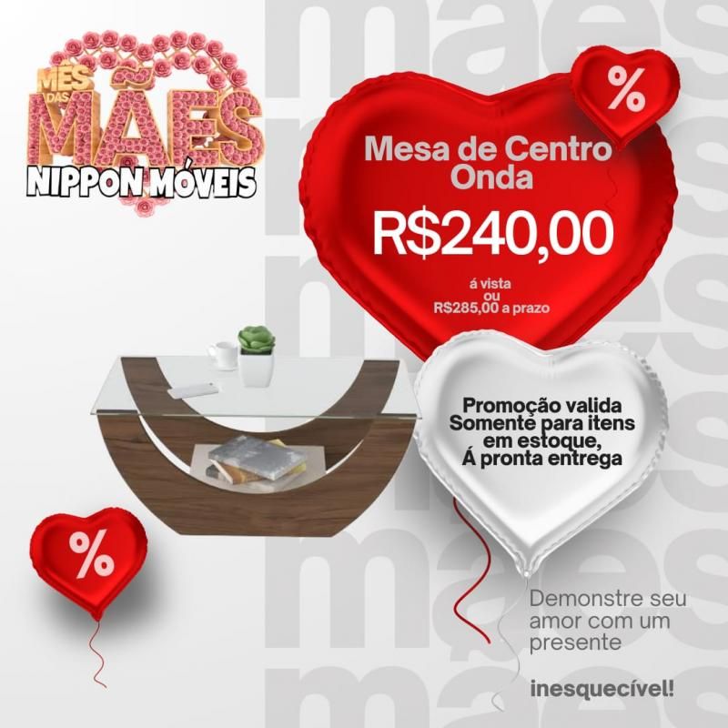 Mês das MÃES é na NIPPON MÓVEIS Mês das MÃES é na NIPPON MÓVEIS