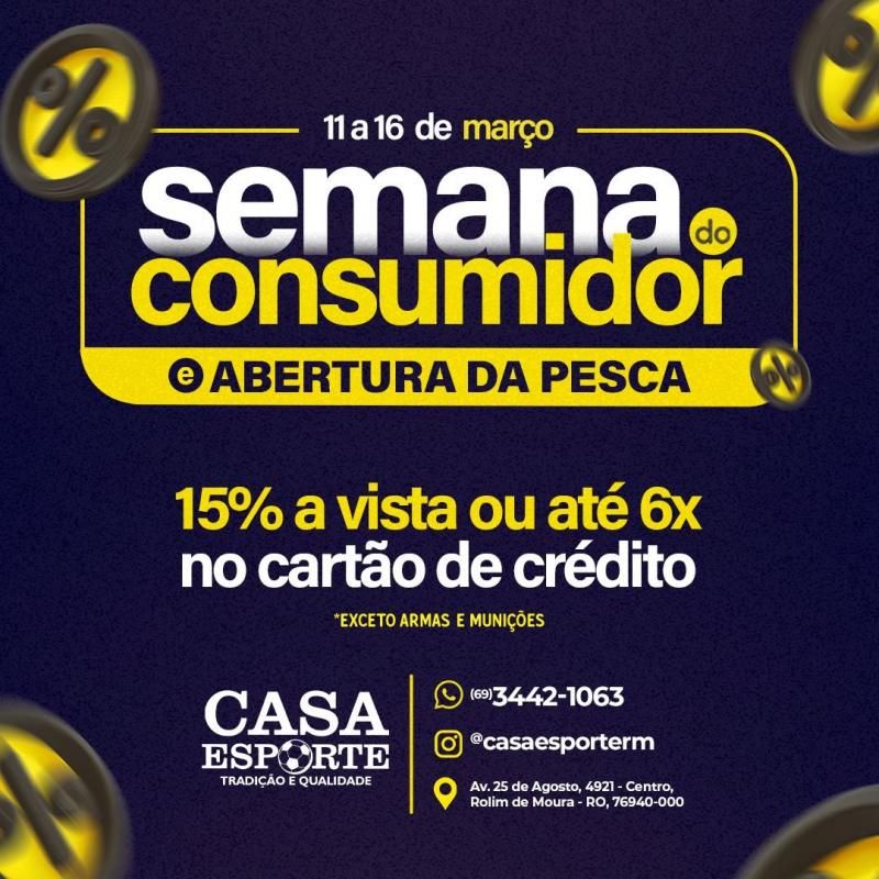 Semana do consumidor e abertura da pesca é na Casa Esporte em Rolim de Moura Semana do consumidor e abertura da pesca é na Casa Esporte em Rolim de Moura