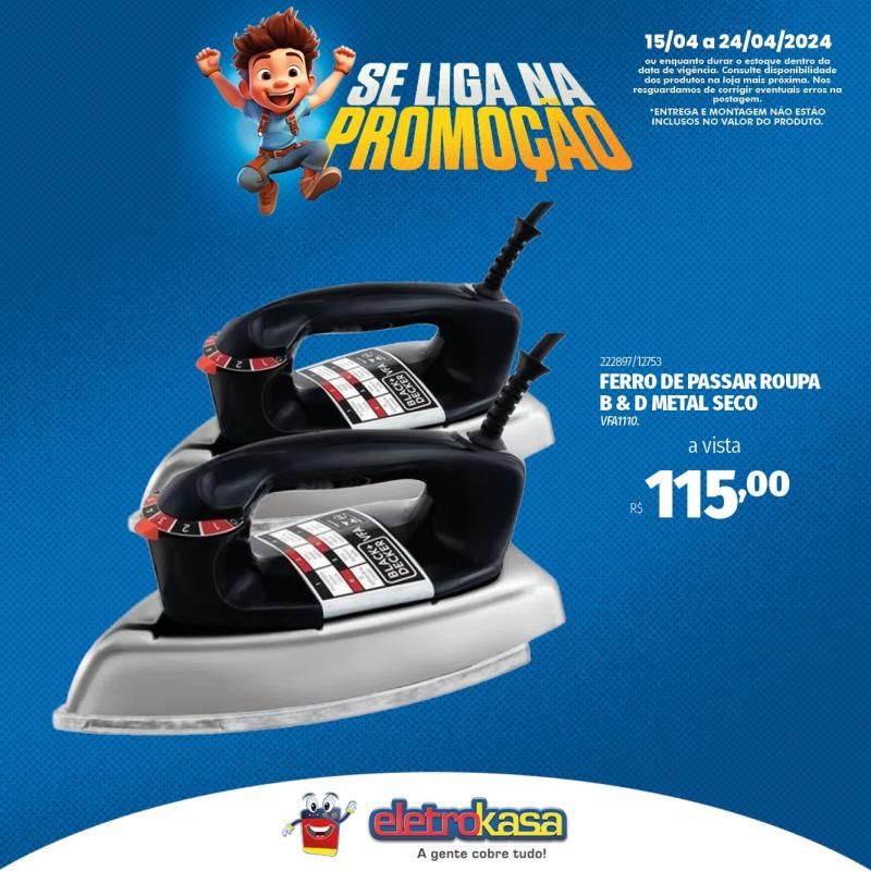 Super Ofertas na ELETROKASA, em Rolim de Moura Super Ofertas na ELETROKASA, em Rolim de Moura