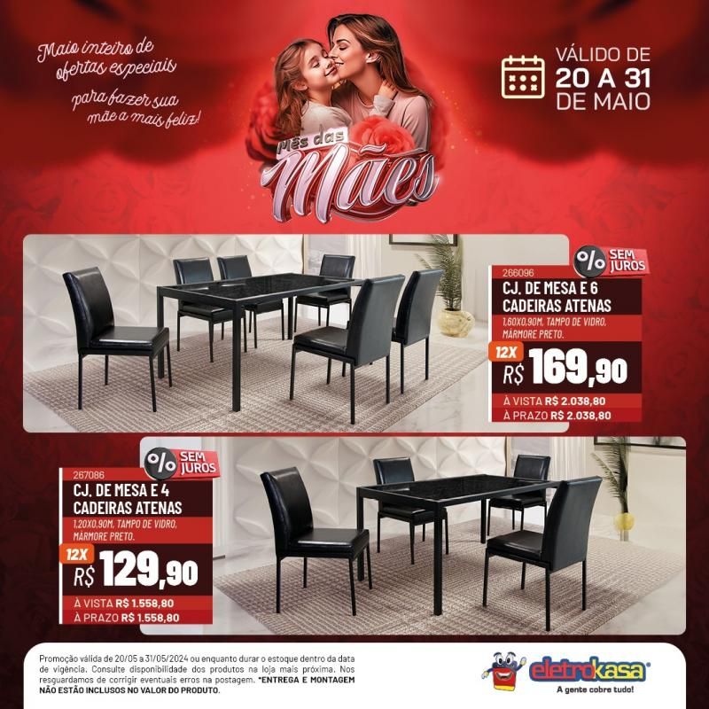 Não percam a promoção MÊS DAS MÃES até o dia 31 de maio, nas Lojas ELETROKASA, em Rolim de Moura Não percam a promoção MÊS DAS MÃES até o dia 31 de maio, nas Lojas ELETROKASA, em Rolim de Moura