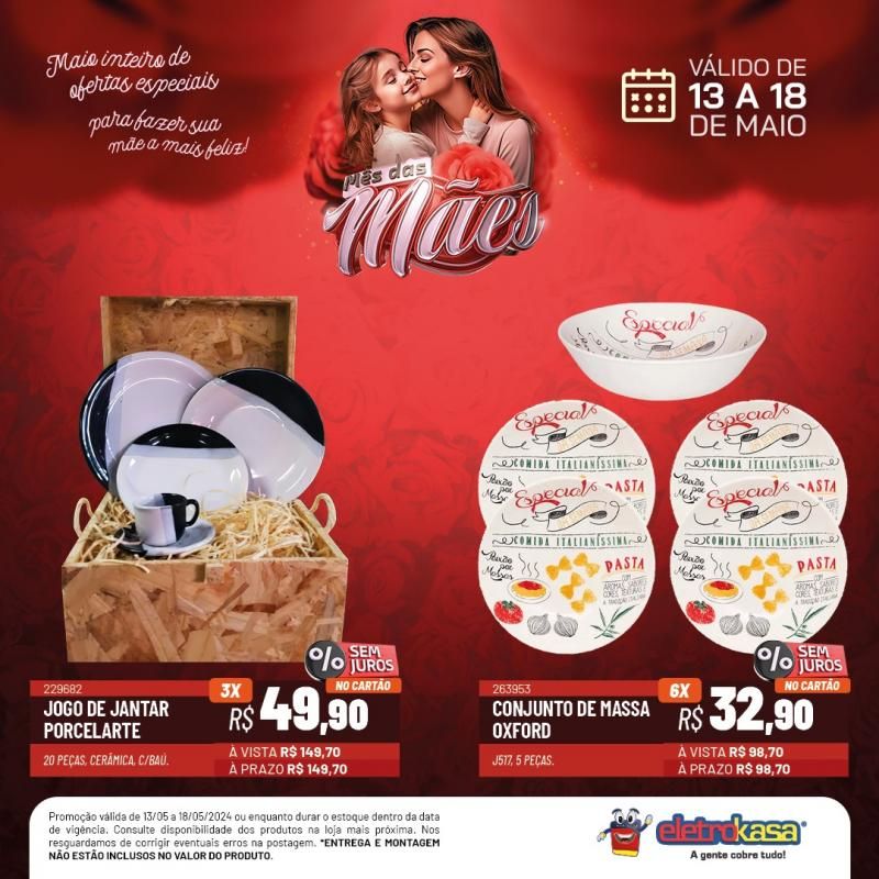Promoção MÊS DAS MÃES nas Lojas ELETROKASA, em Rolim de Moura Promoção MÊS DAS MÃES nas Lojas ELETROKASA, em Rolim de Moura