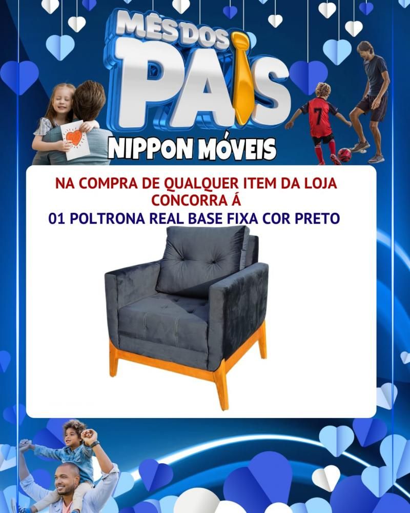 Ofertas incríveis no mês dos Pais na NIPPON MÓVEIS Ofertas incríveis no mês dos Pais na NIPPON MÓVEIS