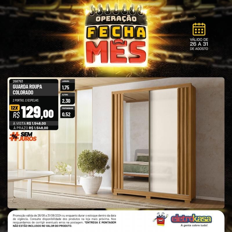 OPERAÇÃO FECHA MÊS, até o dia 31 de agosto, nas Lojas ELETROKASA, em Rolim de Moura OPERAÇÃO FECHA MÊS, até o dia 31 de agosto, nas Lojas ELETROKASA, em Rolim de Moura
