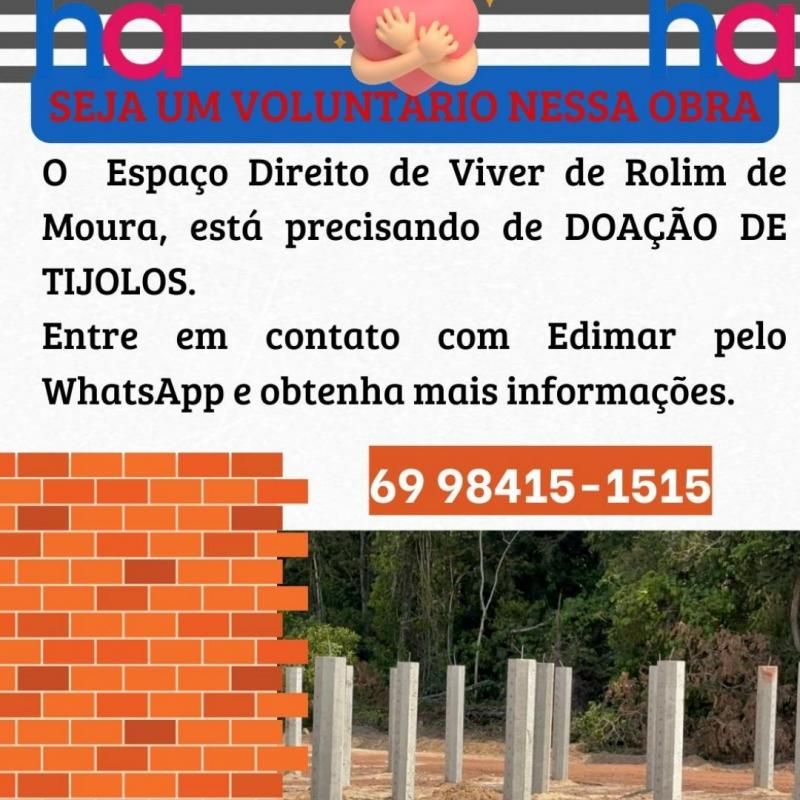 Seja um voluntário na construção do ESPAÇO DIREITO DE VIVER, em Rolim de Moura Seja um voluntário na construção do ESPAÇO DIREITO DE VIVER, em Rolim de Moura
