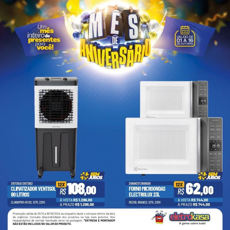 12X no cartão ou no carnê, sem entrada e sem juros no mês de aniversário das Lojas ELETROKASA 12X no cartão ou no carnê, sem entrada e sem juros no mês de aniversário das Lojas ELETROKASA