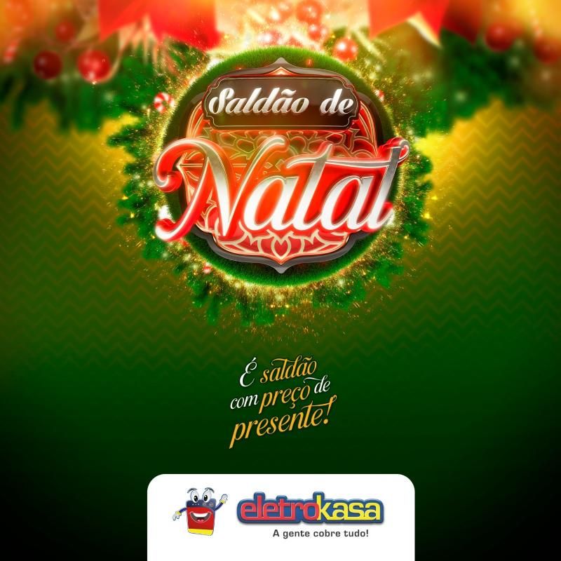 SALDÃO DE NATAL COM PREÇO DE PRESENTE NAS LOJAS ELETROKASA SALDÃO DE NATAL COM PREÇO DE PRESENTE NAS LOJAS ELETROKASA