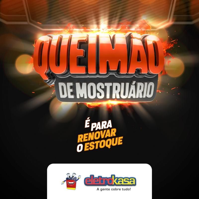 Queimão de estoque nas lojas eletroKasa - É para renovar o estoque Queimão de estoque nas lojas eletroKasa - É para renovar o estoque