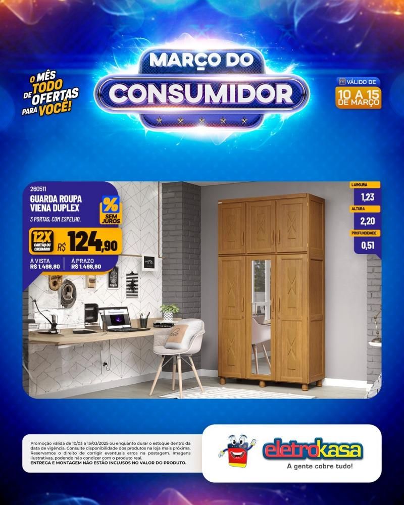 MARÇO DO CONSUMIDOR - O mês todo de ofertas para você, nas lojas eletroKasa, em Rolim de Moura MARÇO DO CONSUMIDOR - O mês todo de ofertas para você, nas lojas eletroKasa, em Rolim de Moura