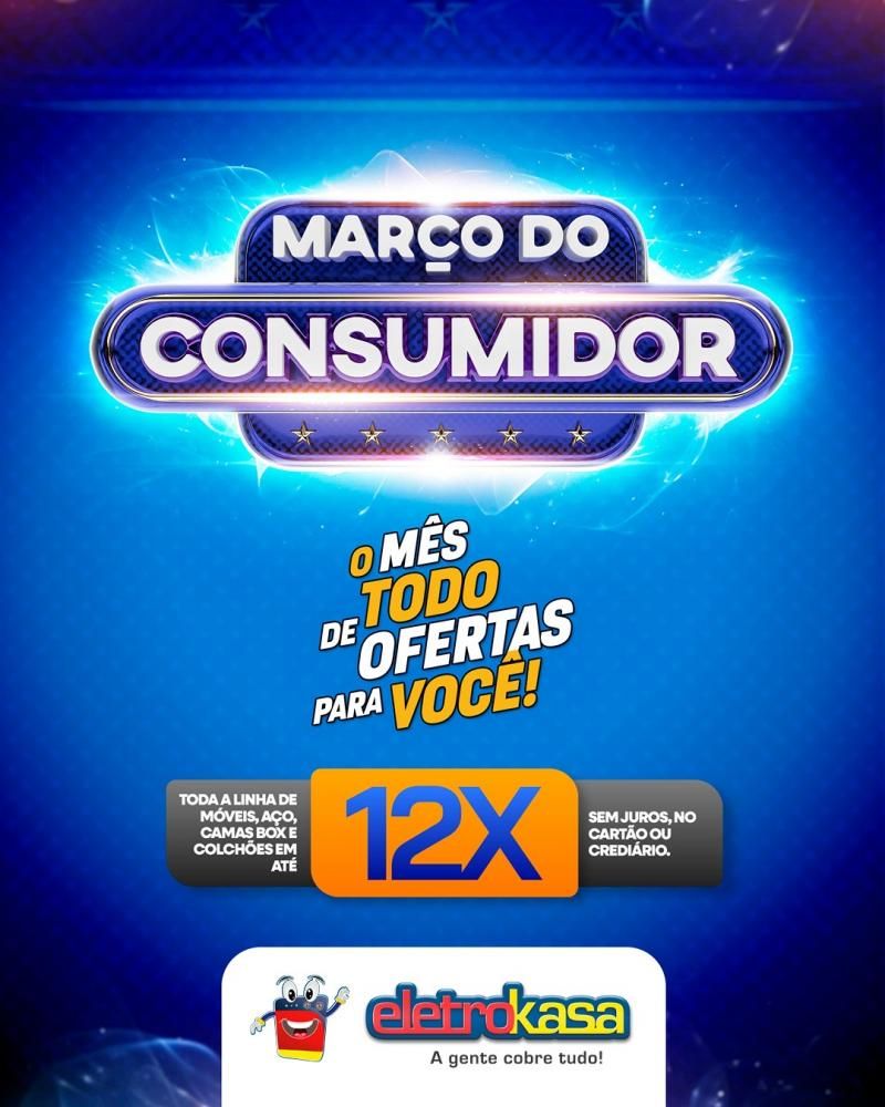 MARÇO DO CONSUMIDOR - O mês todo de ofertas para você, nas lojas eletroKasa, em Rolim de Moura MARÇO DO CONSUMIDOR - O mês todo de ofertas para você, nas lojas eletroKasa, em Rolim de Moura