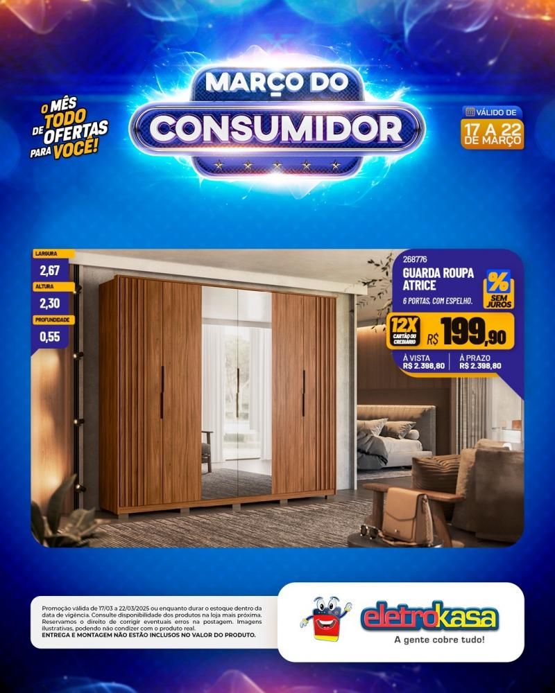 MARÇO DO CONSUMIDOR - O mês todo de ofertas para você, nas lojas eletroKasa, em Rolim de Moura MARÇO DO CONSUMIDOR - O mês todo de ofertas para você, nas lojas eletroKasa, em Rolim de Moura