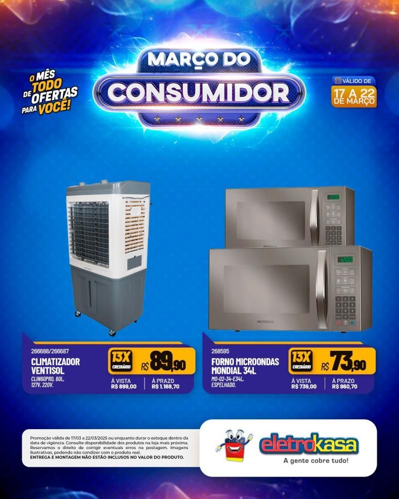 MARÇO DO CONSUMIDOR - O mês todo de ofertas para você, nas lojas eletroKasa, em Rolim de Moura MARÇO DO CONSUMIDOR - O mês todo de ofertas para você, nas lojas eletroKasa, em Rolim de Moura