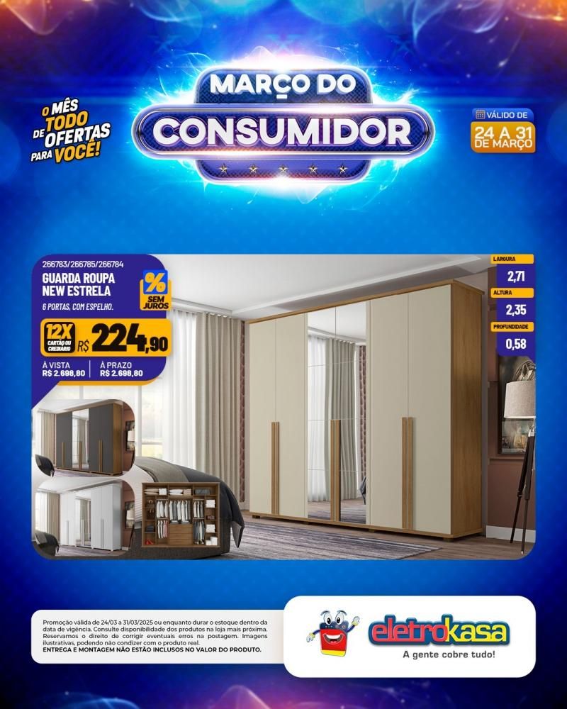 MARÇO DO CONSUMIDOR - O mês todo de ofertas para você, nas lojas eletroKasa, em Rolim de Moura MARÇO DO CONSUMIDOR - O mês todo de ofertas para você, nas lojas eletroKasa, em Rolim de Moura