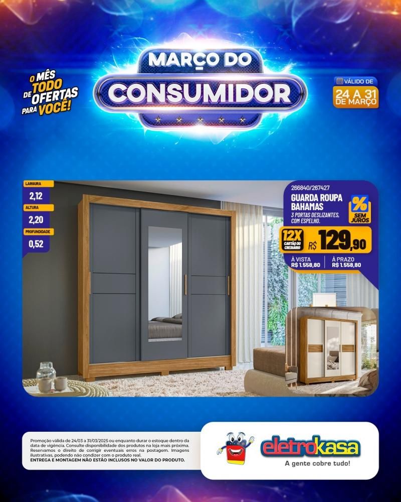 MARÇO DO CONSUMIDOR - O mês todo de ofertas para você, nas lojas eletroKasa, em Rolim de Moura MARÇO DO CONSUMIDOR - O mês todo de ofertas para você, nas lojas eletroKasa, em Rolim de Moura