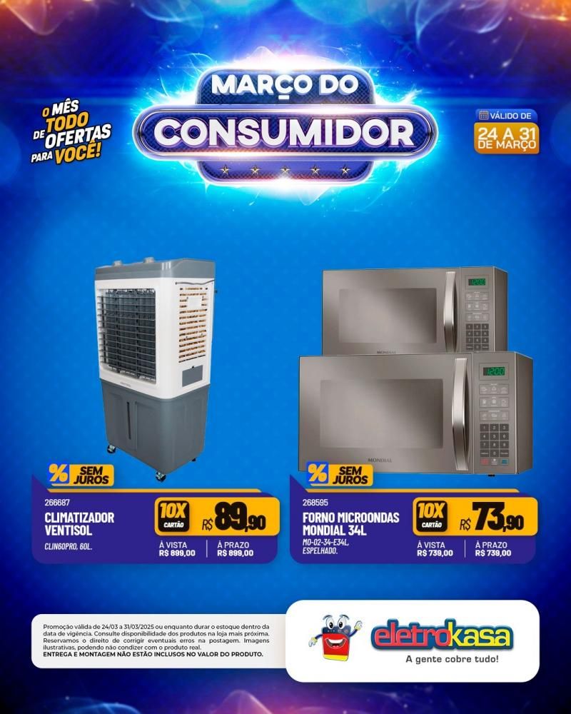 MARÇO DO CONSUMIDOR - O mês todo de ofertas para você, nas lojas eletroKasa, em Rolim de Moura MARÇO DO CONSUMIDOR - O mês todo de ofertas para você, nas lojas eletroKasa, em Rolim de Moura