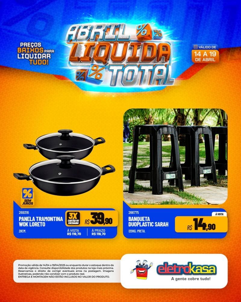 Ofertas especiais no ABRIL LÍQUIDA TOTAL, nas lojas eletroKasa, em Rolim de Moura Ofertas especiais no ABRIL LÍQUIDA TOTAL, nas lojas eletroKasa, em Rolim de Moura