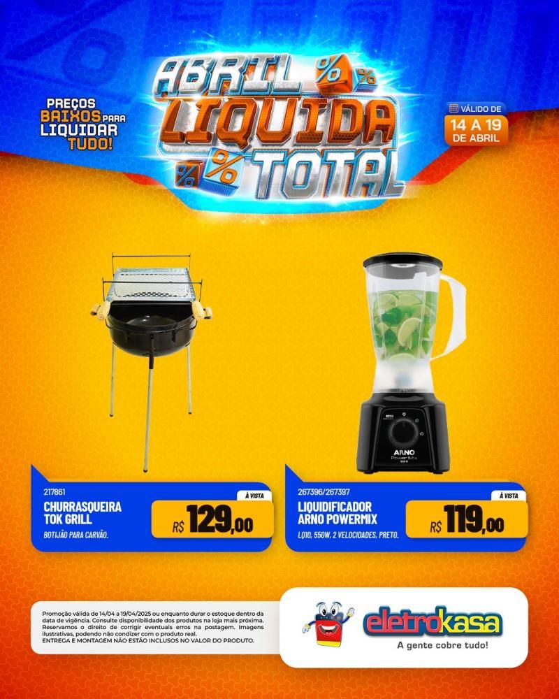 Ofertas especiais no ABRIL LÍQUIDA TOTAL, nas lojas eletroKasa, em Rolim de Moura Ofertas especiais no ABRIL LÍQUIDA TOTAL, nas lojas eletroKasa, em Rolim de Moura