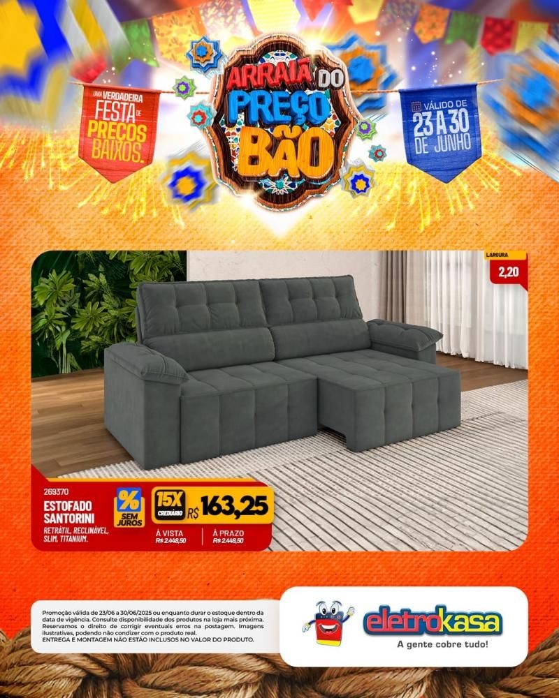ARRAIÁ DO PREÇO BÃO nas lojas eletroKasa, em Rolim de Moura ARRAIÁ DO PREÇO BÃO nas lojas eletroKasa, em Rolim de Moura