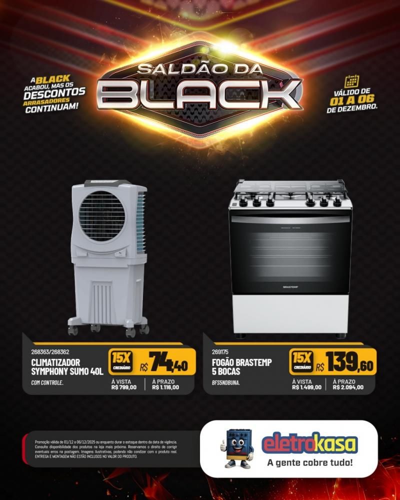 A Black acabou, mas o saldão continua com descontos arrasadores nas lojas eletroKasa, em Rolim de Moura A Black acabou, mas o saldão continua com descontos arrasadores nas lojas eletroKasa, em Rolim de Moura
