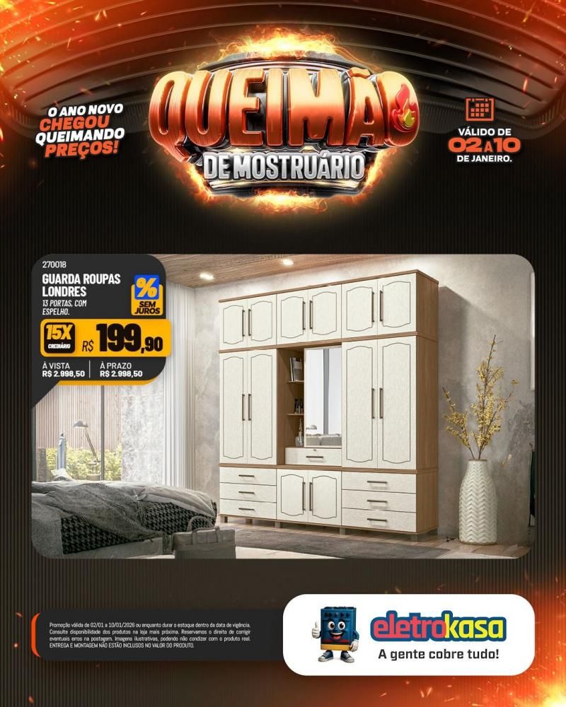 Comece o ano economizando com a QUEIMA DE MOSTRUÁRIO nas lojas ELETROKASA Comece o ano economizando com a QUEIMA DE MOSTRUÁRIO nas lojas ELETROKASA