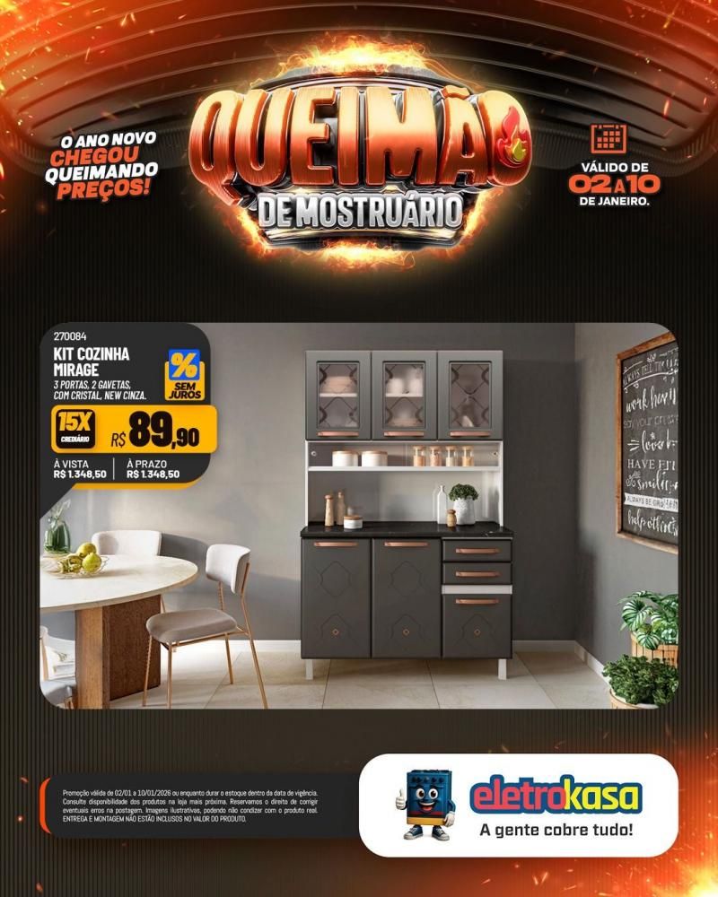 Comece o ano economizando com a QUEIMA DE MOSTRUÁRIO nas lojas ELETROKASA Comece o ano economizando com a QUEIMA DE MOSTRUÁRIO nas lojas ELETROKASA