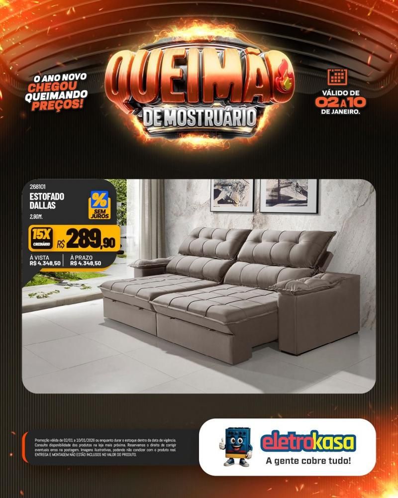 Comece o ano economizando com a QUEIMA DE MOSTRUÁRIO nas lojas ELETROKASA Comece o ano economizando com a QUEIMA DE MOSTRUÁRIO nas lojas ELETROKASA