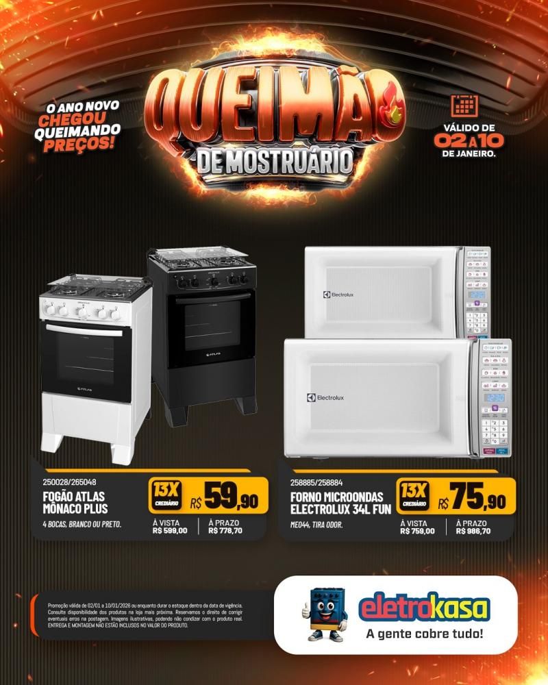Comece o ano economizando com a QUEIMA DE MOSTRUÁRIO nas lojas ELETROKASA Comece o ano economizando com a QUEIMA DE MOSTRUÁRIO nas lojas ELETROKASA