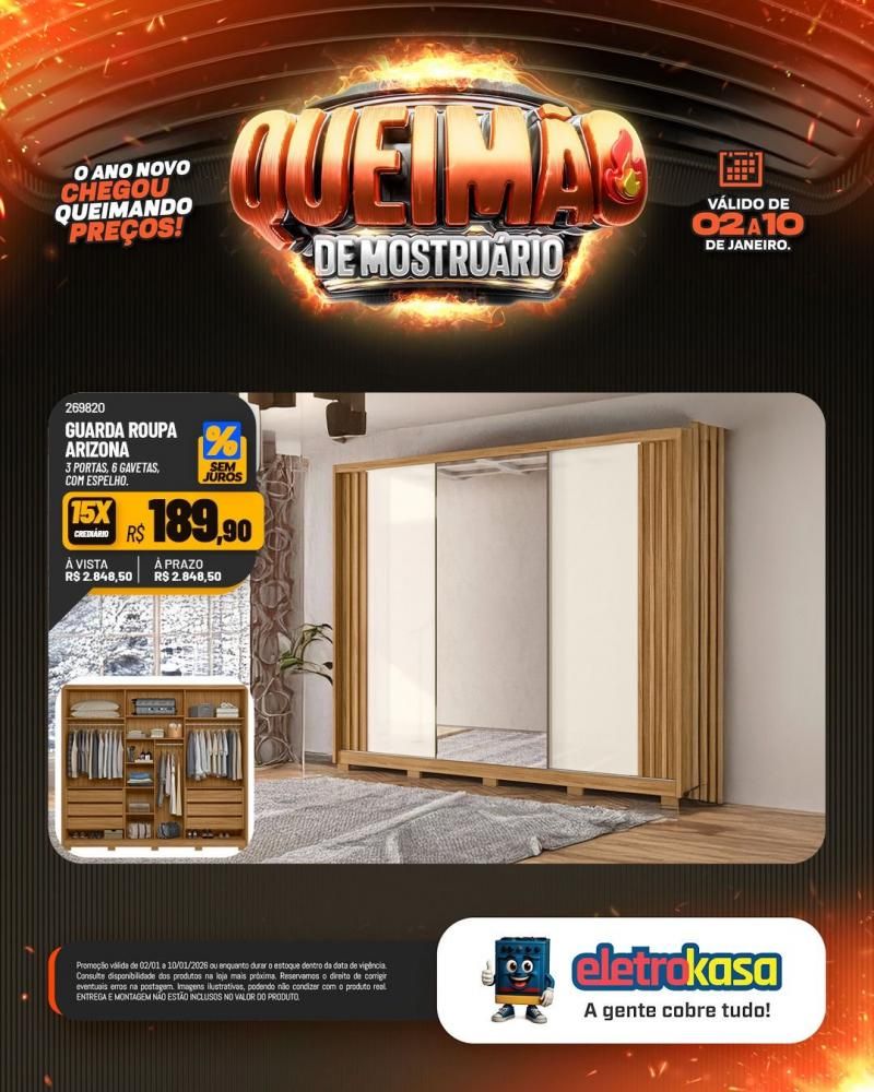 Comece o ano economizando com a QUEIMA DE MOSTRUÁRIO nas lojas ELETROKASA Comece o ano economizando com a QUEIMA DE MOSTRUÁRIO nas lojas ELETROKASA