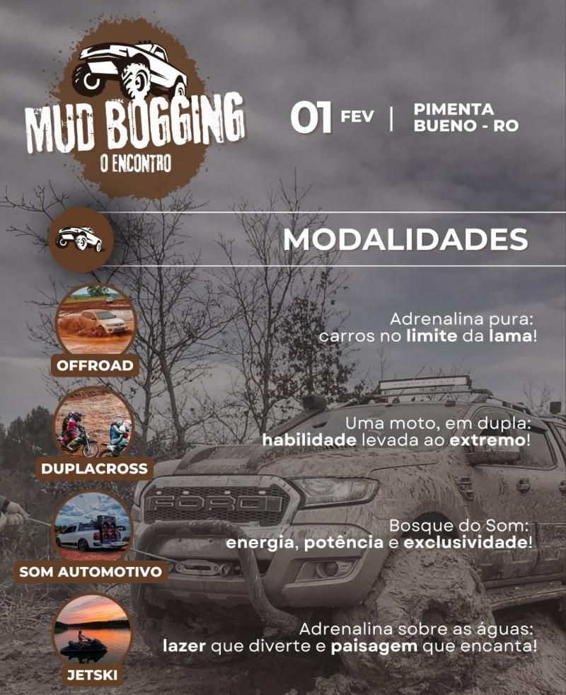 MUD BOGGING – O ENCONTRO A emoção vai tomar conta de Pimenta Bueno – RO no dia 01 de fevereiro MUD BOGGING – O ENCONTRO A emoção vai tomar conta de Pimenta Bueno – RO no dia 01 de fevereiro
