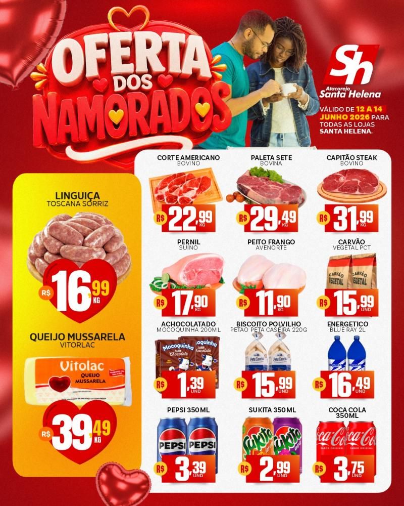 OFERTA DOS NAMORADOS CHEGOU NO ATACAREJO SANTA HELENA! OFERTA DOS NAMORADOS CHEGOU NO ATACAREJO SANTA HELENA!