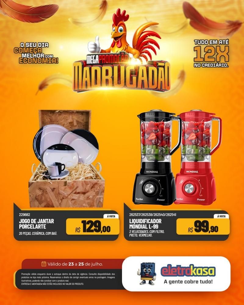 Megapromoção MADRUGADÃO com tudo em até 12X no crediário nas lojas eletroKasa, em Rolim de Moura Megapromoção MADRUGADÃO com tudo em até 12X no crediário nas lojas eletroKasa, em Rolim de Moura
